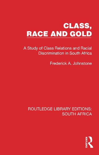 Class, Race and Gold: A Study of Class Relations and Racial Discrimination in South Africa