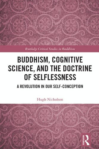 Buddhism, Cognitive Science, and the Doctrine of Selflessness: A Revolution in Our Self-Conception