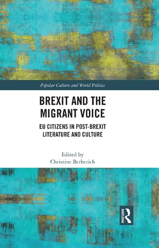 Brexit and the Migrant Voice: EU Citizens in Post-Brexit Literature and Culture