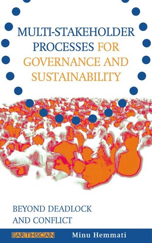 Multi-Stakeholder Processes for Governance and Sustainability: Beyond Deadlock and Conflict