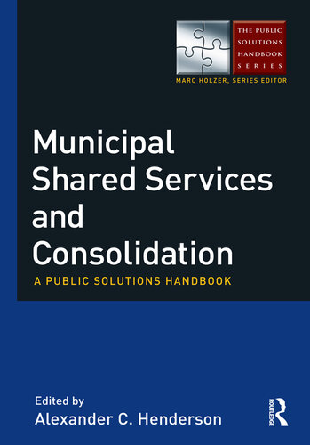Municipal Shared Services and Consolidation: A Public Solutions Handbook