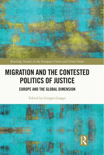 Migration and the Contested Politics of Justice: Europe and the Global Dimension