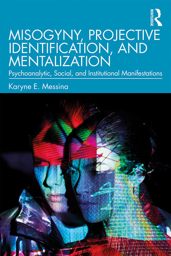 Misogyny, Projective Identification, and Mentalization: Psychoanalytic, Social, and Institutional Manifestations
