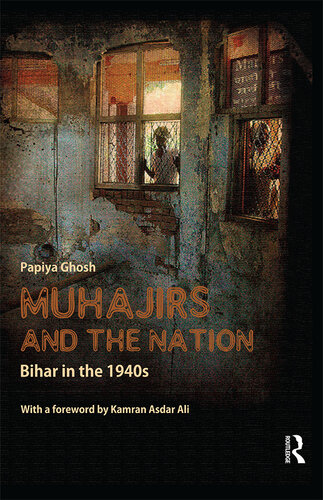 Muhajirs and the Nation: Bihar in the 1940s