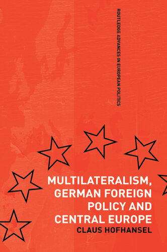 Multilateralism, German Foreign Policy and Central Europe