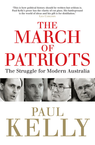 The March of Patriots: The Struggle for Modern Australia