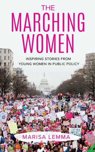 The Marching Women: Inspiring Stories From Young Women in Public Policy