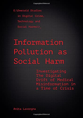 Information Pollution as Social Harm: Investigating the Digital Drift of Medical Misinformation in a Time of Crisis