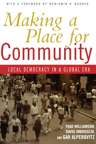 Making a Place for Community: Local Democracy in a Global Era