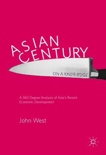 Asian Century… on a Knife-edge. A 360 Degree Analysis of Asia’s Recent Economic Development