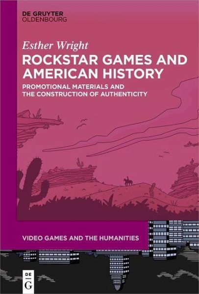 Rockstar Games and American History: Promotional Materials and the Construction of Authenticity