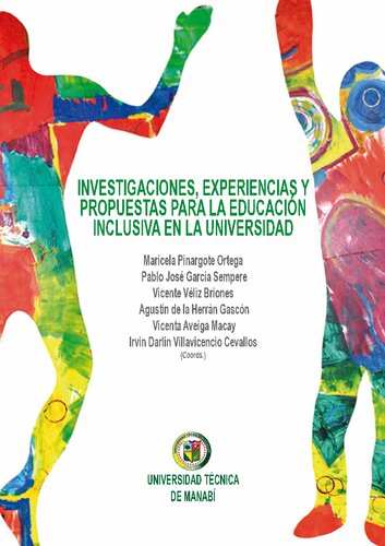 Investigaciones, experiencias y propuestas para la educación inclusiva en la universidad. Actas del I Congreso Internacional de Educación Inclusiva en la Universidad, 25-27 de mayo de 2016