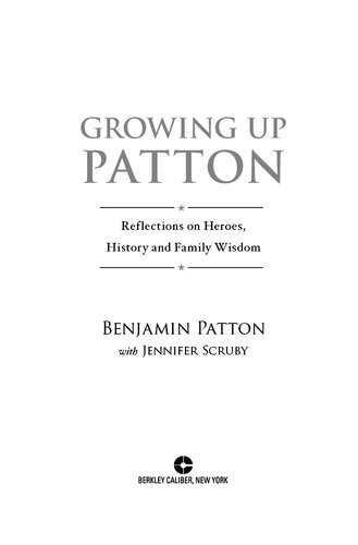 Growing Up Patton: Reflections on Heroes, History, and Family Wisdom
