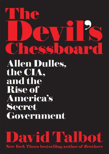 The devil's chessboard: Allen Dulles, the CIA, and the rise of America's secret government