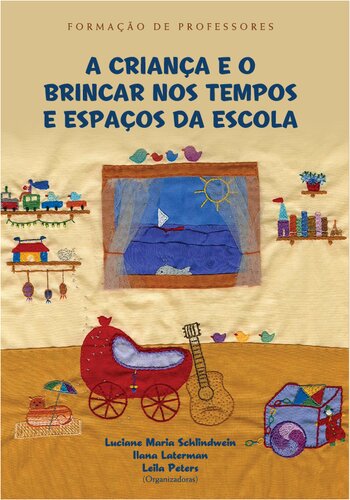 A Criança e o brincar nos tempos e espaços da escola