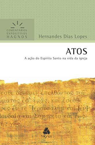 Atos - Comentários Expositivos Hagnos: A Ação do Espírito santo na vida da Igreja