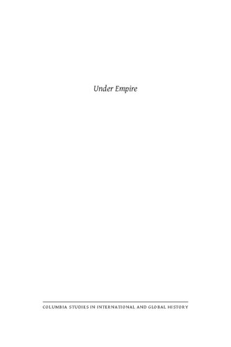 UNDER EMPIRE Muslim Lives and Loyalties Across the Indian Ocean World, 1775–1945