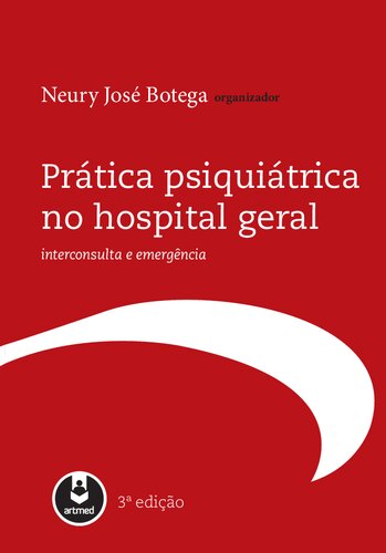 Prática psiquiátrica no hospital geral : interconsulta e emergência.
