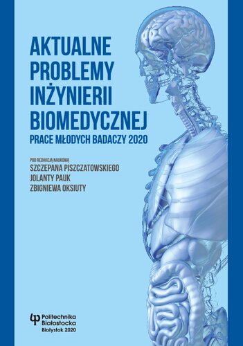 Aktualne problemy inżynierii biomedycznej. Prace młodych badaczy 2020