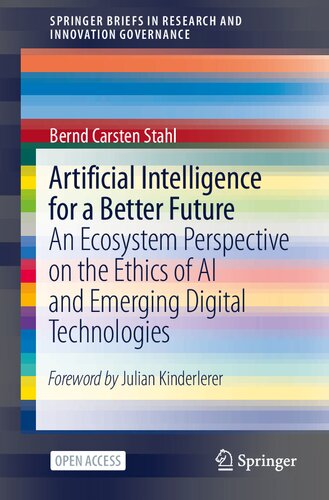 Artificial Intelligence for a Better Future. An Ecosystem Perspective on the Ethics of AI and Emerging Digital Technologies