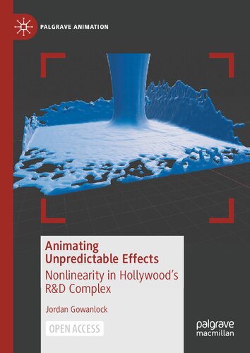 Animating Unpredictable Effects. Nonlinearity in Hollywood’s R&D Complex