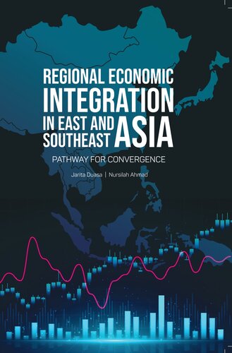 Regional Economic Integration in East and Southeast Asian: Pathway for Convergence