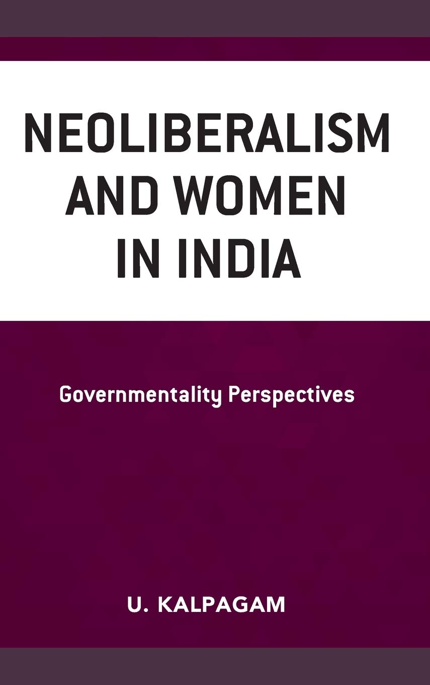Neoliberalism and Women in India: Governmentality Perspectives