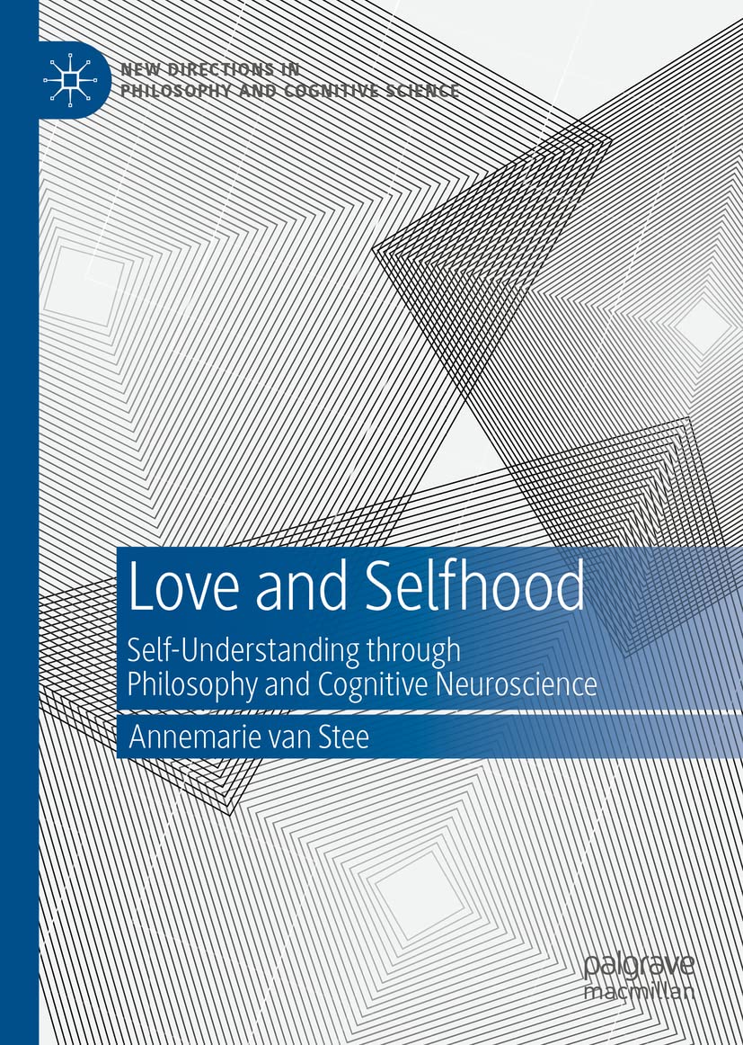 Love and Selfhood: Self-understanding Through Philosophy and Cognitive Neuroscience