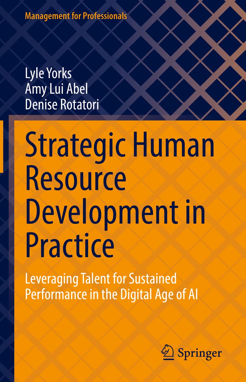 Strategic Human Resource Development in Practice: Leveraging Talent for Sustained Performance in the Digital Age of AI