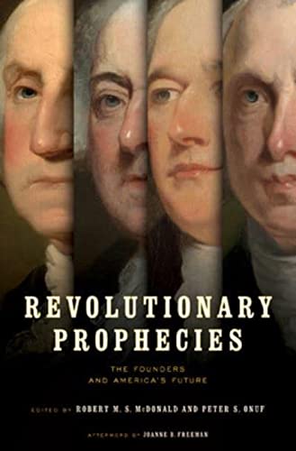 Revolutionary Prophecies: The Founders and America’s Future