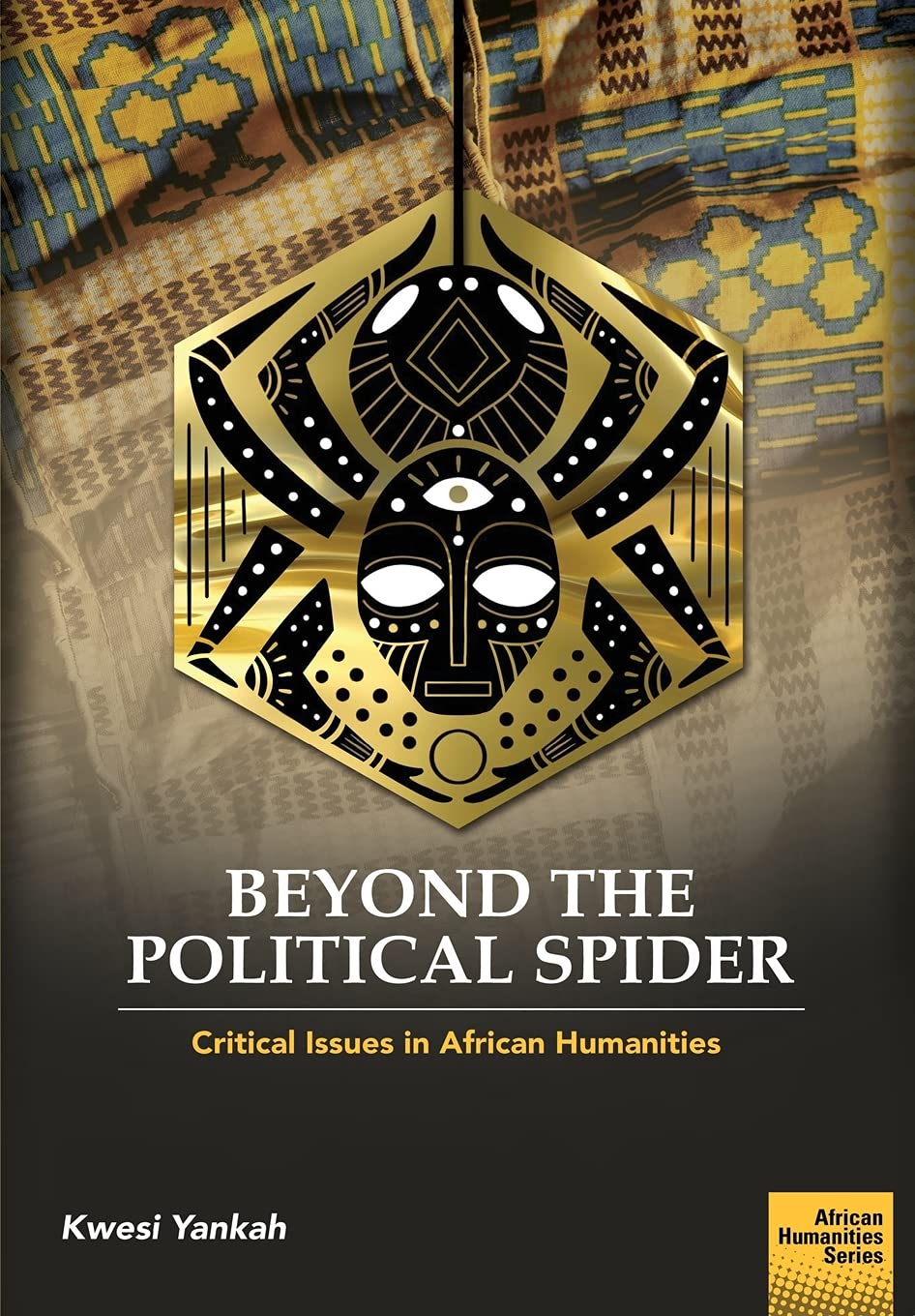 Beyond the Political Spider: Critical Issues in African Humanities