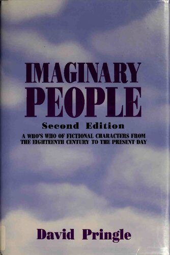 Imaginary People : A Who's Who of Fictional Characters From the Eighteenth Century to the Present Day