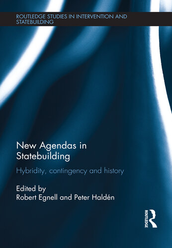 New Agendas in Statebuilding: Hybridity, Contingency and History