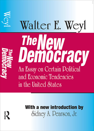 The New Democracy: An Essay on Certain Political and Economic Tendencies in the United States