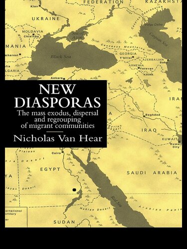 New Diasporas: The mass exodus, dispersal and regrouping of migrant communities
