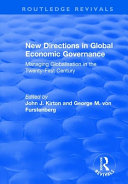 New Directions in Global Economic Governance: Managing Globalisation in the Twenty-first Century
