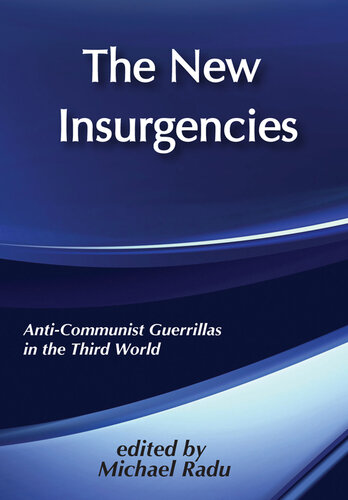 The New Insurgencies: Anticommunist Guerrillas in the Third World