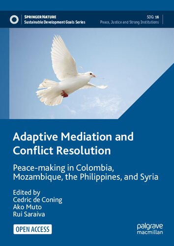 Adaptive Mediation and Conflict Resolution. Peace-making in Colombia, Mozambique, the Philippines, and Syria