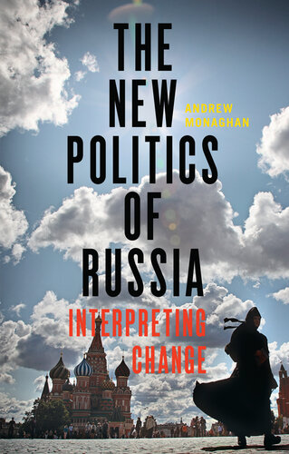 The New Politics of Russia: Interpreting Change