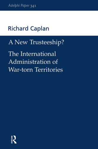 A New Trusteeship?: The International Administration of War-Torn Territories