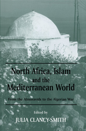 North Africa, Islam and the Mediterranean World: From the Almoravids to the Algerian War