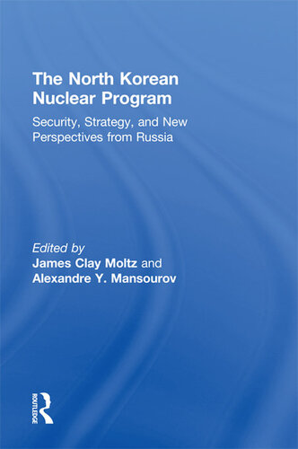 The North Korean Nuclear Program: Security, Strategy, and New Perspectives From Russia