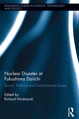 Nuclear Disaster at Fukushima Daiichi: Social, Political and Environmental Issues