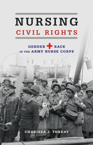Nursing Civil Rights: Gender and Race in the Army Nurse Corps