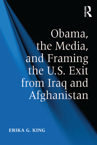 Obama, the Media, and Framing the U.S. Exit From Iraq and Afghanistan