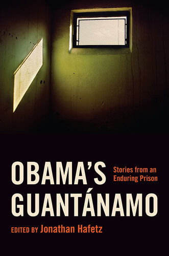 Obama's Guantánamo: Stories From an Enduring Prison