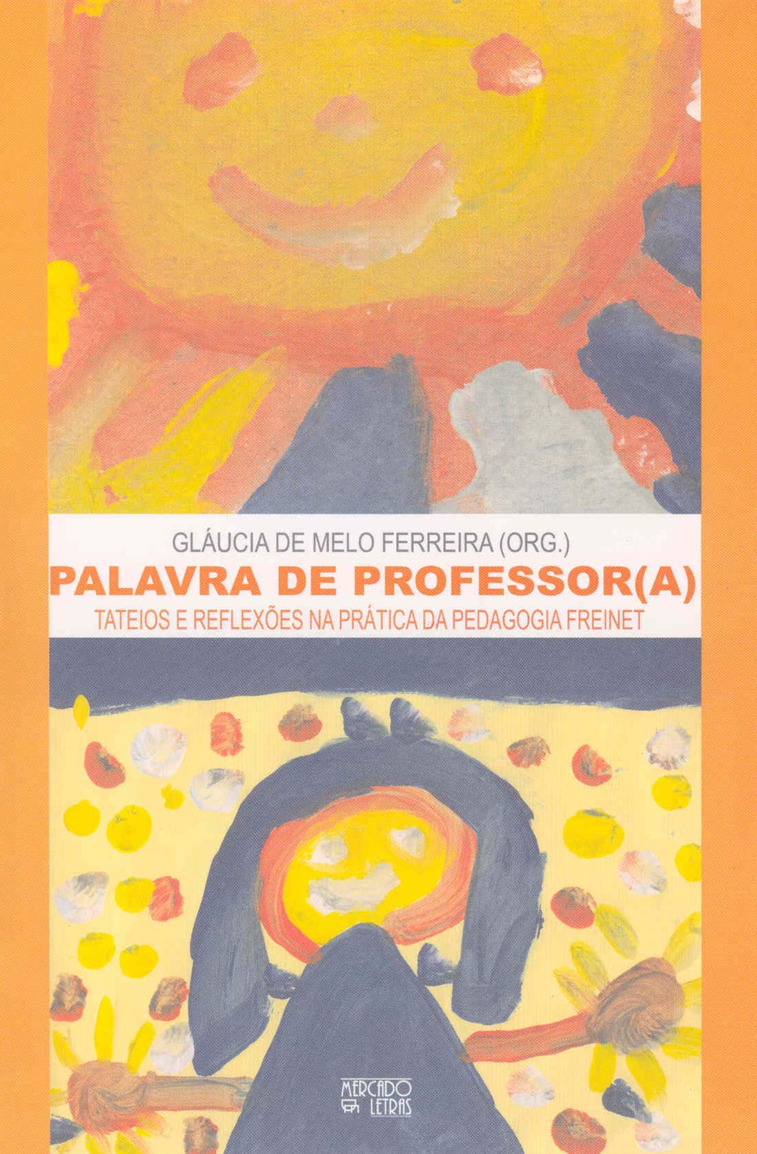 Palavra de Professor(a): Tateios e Reflexões na Prática da Pedagogia Freinet