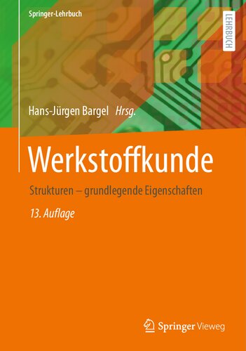 Werkstoffkunde : Strukturen - grundlegende Eigenschaften