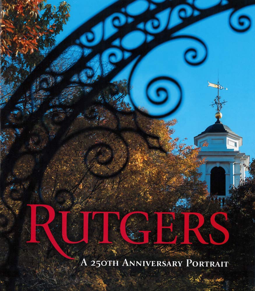 Rutgers: A 250th Anniversary Portrait