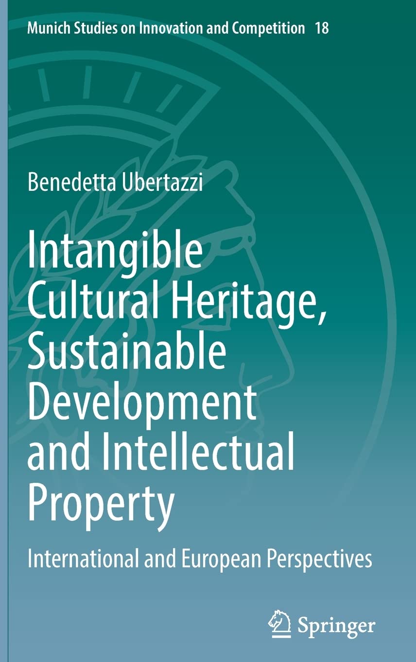 Intangible Cultural Heritage, Sustainable Development and Intellectual Property: International and European Perspectives